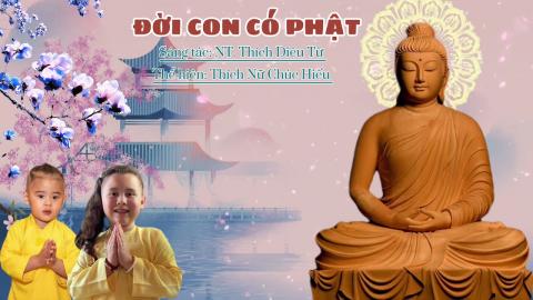 ảnh Đời Con Có Phật - Nhạc Phật Giáo Ý Nghĩa TN Chúc Hiếu