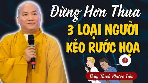 ảnh Đừng Hơn Thua Với 3 Kiểu Người Này - Thầy Thích Phước Tiến
