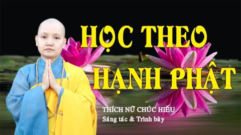 ảnh Học Theo Hạnh Phật - Nhạc Phật Giáo Ý Nghĩa TN Chúc Hiếu