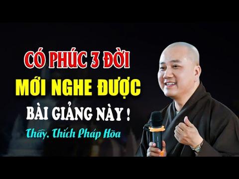 ảnh Ai may Mắn PHÚC Lắm Mới Nghe Được Bài GIẢNG Rất Ý Nghĩa Này Thầy Thích Pháp Hòa