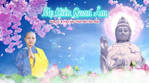 ảnh MẸ HIỀN QUAN ÂM - Nhạc Phật Giáo Ý Nghĩa TN Chúc Hiếu