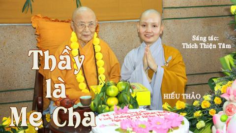 ảnh Thầy Là Cha Mẹ - Nhạc Phật Giáo Ý Nghĩa TN Chúc Hiếu