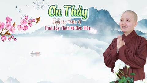 ảnh ƠN THẦY - Nhạc Phật Giáo Ý Nghĩa TN Chúc Hiếu